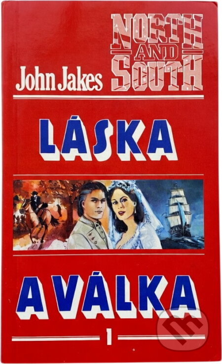 Kniha: Láska a válka (John Jakes). , 1992 Kniha: Láska a válka (John Jakes). , 1992