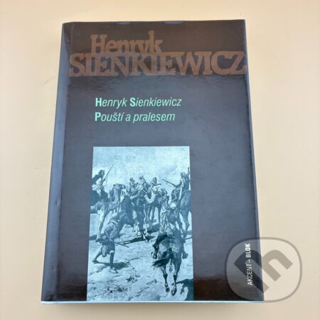 Kniha: Pouští a pralesem (Henryk Sienkiewicz). Akcent, 2000 Kniha: Pouští a pralesem (Henryk Sienkiewicz). Akcent, 2000