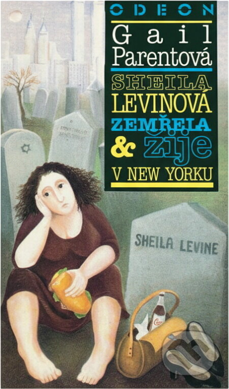 Kniha: Sheila Levinová zemřela a žije v New Yorku (Gail Parent). Odeon, 1992 Kniha: Sheila Levinová zemřela a žije v New Yorku (Gail Parent). Odeon, 1992