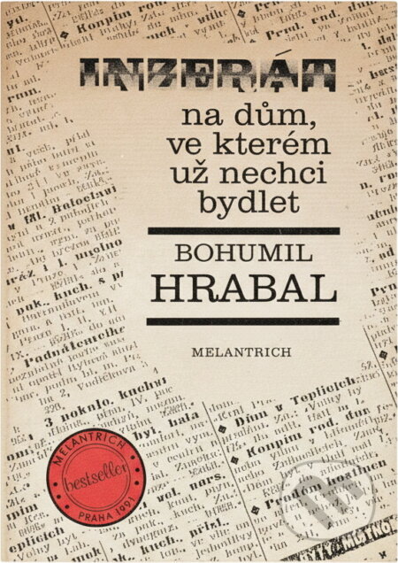 Kniha: Inzerát na dům, ve kterém už nechci bydlet (Bohumil Hrabal). Melantrich, 1991 Kniha: Inzerát na dům, ve kterém už nechci bydlet (Bohumil Hrabal). Melantrich, 1991
