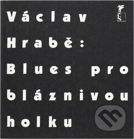 Kniha: Blues pro bláznivou holku (Václav Hrabě). Československý spisovatel, 1990 Kniha: Blues pro bláznivou holku (Václav Hrabě). Československý spisovatel, 1990