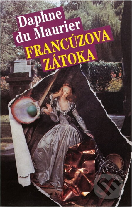 Kniha: Francúzova zátoka (Daphne Du Maurier). , 1992 Kniha: Francúzova zátoka (Daphne Du Maurier). , 1992