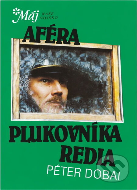 Kniha: Aféra plukovníka Redla (Péter Dobai). Naše vojsko, 1990 Kniha: Aféra plukovníka Redla (Péter Dobai). Naše vojsko, 1990