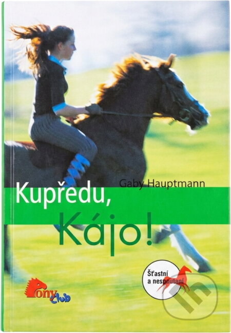 Kniha: Kupředu, Kájo! (Gaby Hauptmann). , 2007 Kniha: Kupředu, Kájo! (Gaby Hauptmann). , 2007
