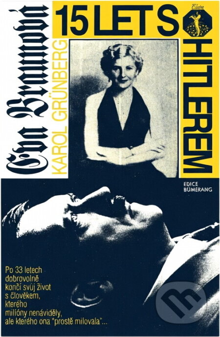 Kniha: Eva Braunová : 15 let s Hitlerem (Karol Grünberg). , 1993 Kniha: Eva Braunová : 15 let s Hitlerem (Karol Grünberg). , 1993