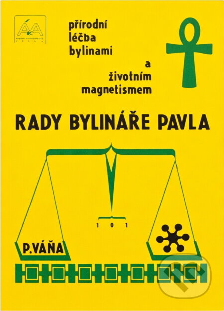 Kniha: Rady bylináře Pavla : přírodní léčba bylinami a životním magnetismem (Pavel Váňa). , 1990 Kniha: Rady bylináře Pavla : přírodní léčba bylinami a životním magnetismem (Pavel Váňa). , 1990
