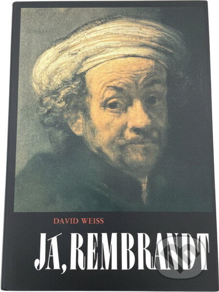 Kniha: Já, Rembrandt (David Weiss). Svoboda, 1990 Kniha: Já, Rembrandt (David Weiss). Svoboda, 1990