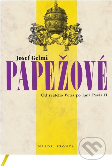 Kniha: Papežové : od svatého Petra po Jana Pavla II (Josef Gelmi). , 1994 Kniha: Papežové : od svatého Petra po Jana Pavla II (Josef Gelmi). , 1994