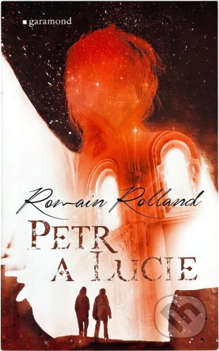 Kniha: Petr a Lucie (Romain Rolland). Garamond, 2018 Kniha: Petr a Lucie (Romain Rolland). Garamond, 2018