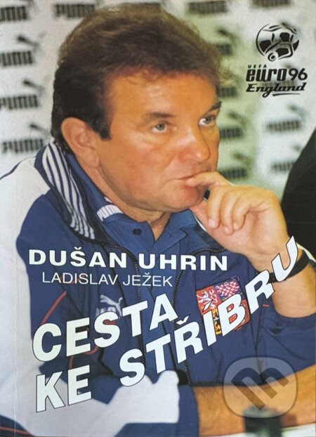 Kniha: Cesta ke stříbru (Dušan Uhrin a Ladislav Ježek). Cesty, 1996 Kniha: Cesta ke stříbru (Dušan Uhrin a Ladislav Ježek). Cesty, 1996