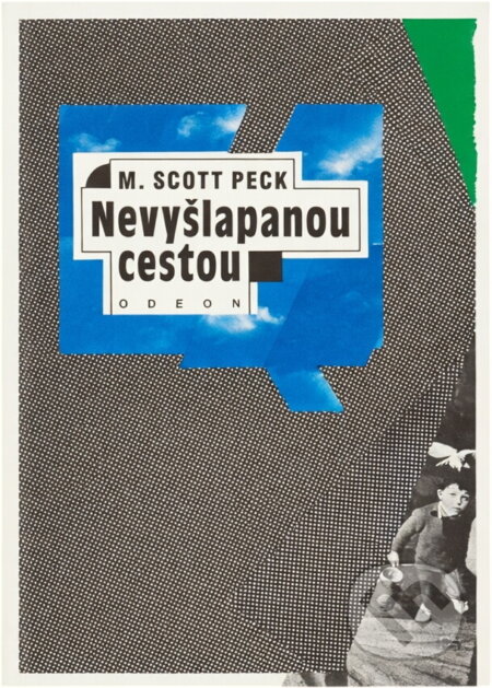 Kniha: Nevyšlapanou cestou : nová psychologie lásky, tradičních hodnot a duchovního růstu (M. Scott Peck). Odeon, 1993 Kniha: Nevyšlapanou cestou : nová psychologie lásky, tradičních hodnot a duchovního růstu (M. Scott Peck). Odeon, 1993