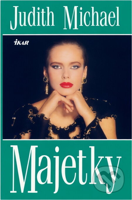 Kniha: Majetky (Judith Michael). Ikar, 1996 Kniha: Majetky (Judith Michael). Ikar, 1996
