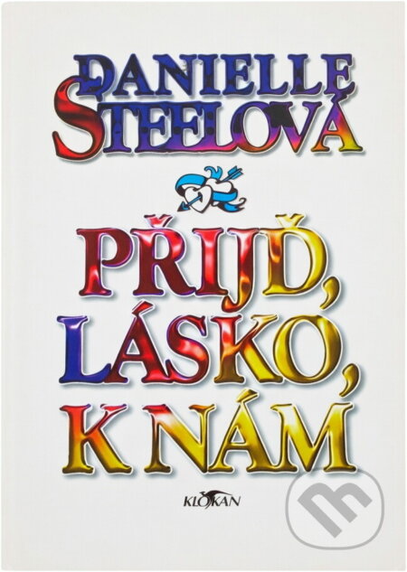 Kniha: Přijď, lásko, k nám (Danielle Steel). GEMINI, 1992 Kniha: Přijď, lásko, k nám (Danielle Steel). GEMINI, 1992