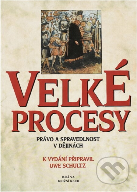Kniha: Velké procesy : právo a spravedlnost v dějinách (). , 1997 Kniha: Velké procesy : právo a spravedlnost v dějinách (). , 1997