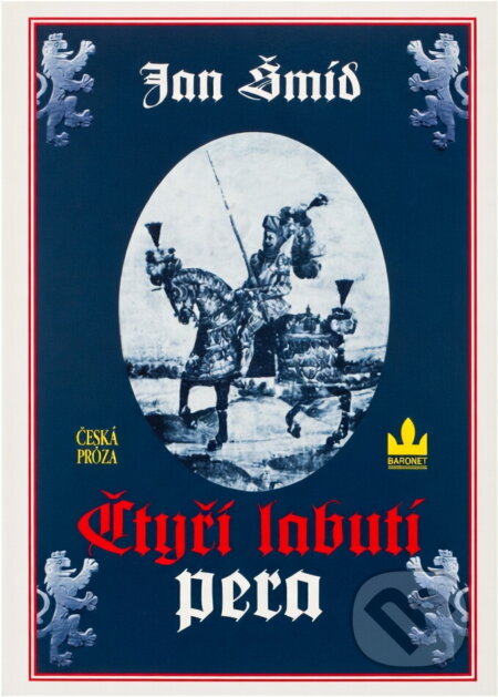 Kniha: Čtyři labutí pera (Jan Šmíd). Baronet, 1999 Kniha: Čtyři labutí pera (Jan Šmíd). Baronet, 1999