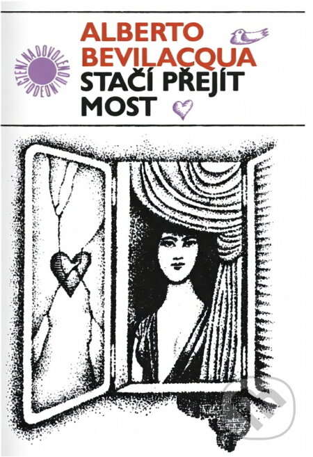 Kniha: Stačí přejít most (Alberto Bevilacqua). Odeon, 1981 Kniha: Stačí přejít most (Alberto Bevilacqua). Odeon, 1981