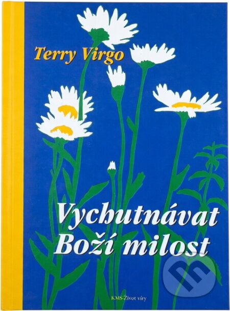 Kniha: Vychutnávat Boží milost (Terry Virgo). , 1996 Kniha: Vychutnávat Boží milost (Terry Virgo). , 1996