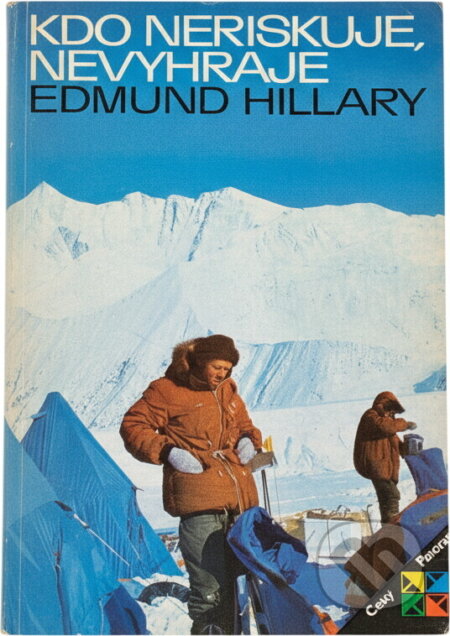 Kniha: Kdo neriskuje, nevyhraje (Edmund Hillary). , 1983 Kniha: Kdo neriskuje, nevyhraje (Edmund Hillary). , 1983