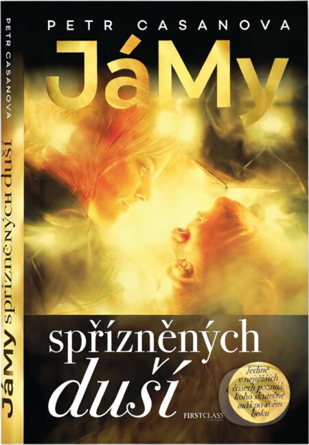 Kniha: JáMy spřízněných duší (Petr Casanova). First Class Publishing, 2021 Kniha: JáMy spřízněných duší (Petr Casanova). First Class Publishing, 2021