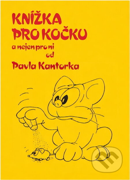 Kniha: Knížka pro kočku a nejen pro ni (Pavel Kantorek). , 1990 Kniha: Knížka pro kočku a nejen pro ni (Pavel Kantorek). , 1990