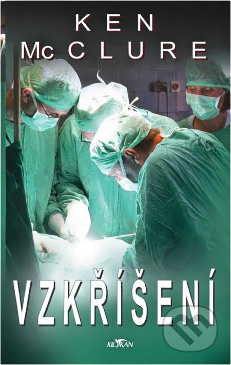 Kniha: Vzkříšení (Ken McClure). Alpress, 2007 Kniha: Vzkříšení (Ken McClure). Alpress, 2007