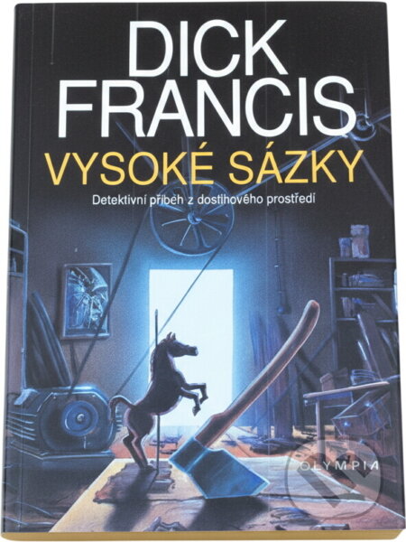 Kniha: Vysoké sázky : detektivní příběh z dostihového prostředí (Dick Francis). , 1993 Kniha: Vysoké sázky : detektivní příběh z dostihového prostředí (Dick Francis). , 1993