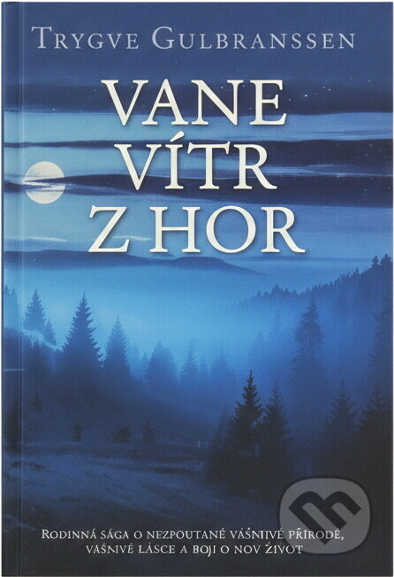 Kniha: Vane vítr z hor (Trygve Gulbranssen). , 2016 Kniha: Vane vítr z hor (Trygve Gulbranssen). , 2016