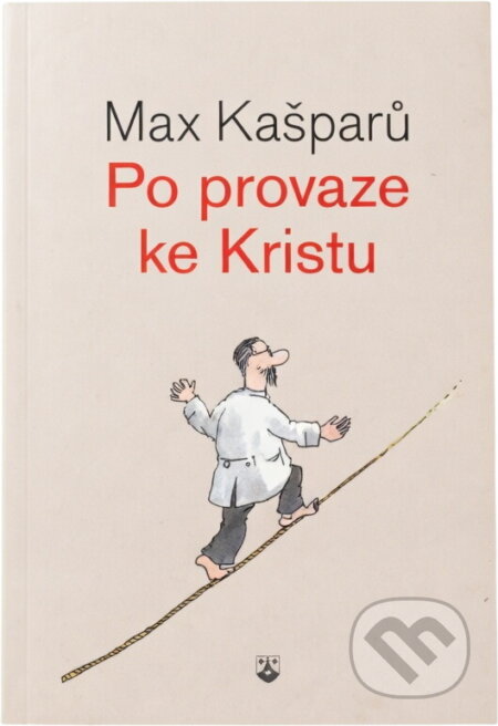 Kniha: Po provaze ke Kristu (Jaroslav Max Kašparů). Karmelitánské nakladatelství, 2013 Kniha: Po provaze ke Kristu (Jaroslav Max Kašparů). Karmelitánské nakladatelství, 2013