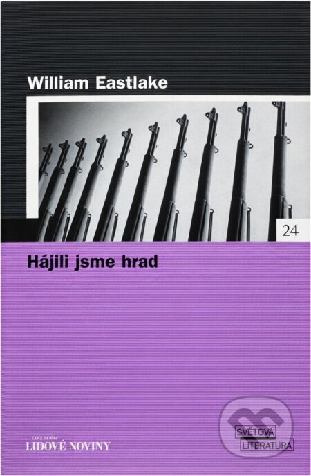 Kniha: Hájili jsme hrad (William Eastlake). , 2005 Kniha: Hájili jsme hrad (William Eastlake). , 2005