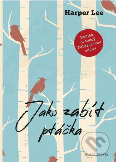 Kniha: Jako zabít ptáčka (Harper Lee). , 2018 Kniha: Jako zabít ptáčka (Harper Lee). , 2018
