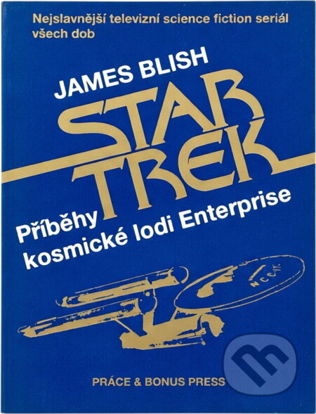 Kniha: Star Trek : příběhy kosmické lodi Enterprise (James Blish). , 1991 Kniha: Star Trek : příběhy kosmické lodi Enterprise (James Blish). , 1991
