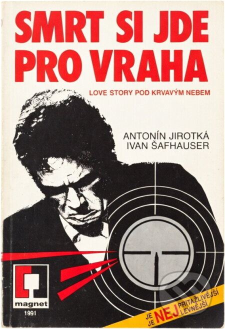 Kniha: Smrt si jde pro vraha : love story pod krvavým nebem (Antonín Jirotka a Ivan Šafhauser). , 1991 Kniha: Smrt si jde pro vraha : love story pod krvavým nebem (Antonín Jirotka a Ivan Šafhauser). , 1991