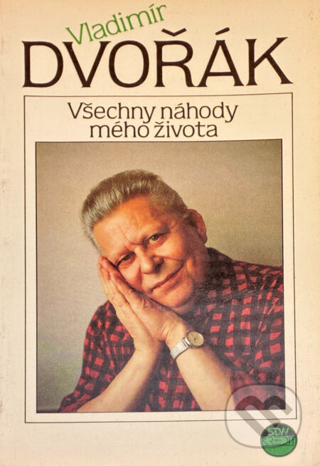 Kniha: Všechny náhody mého života (Vladimír Dvořák). , 1991 Kniha: Všechny náhody mého života (Vladimír Dvořák). , 1991