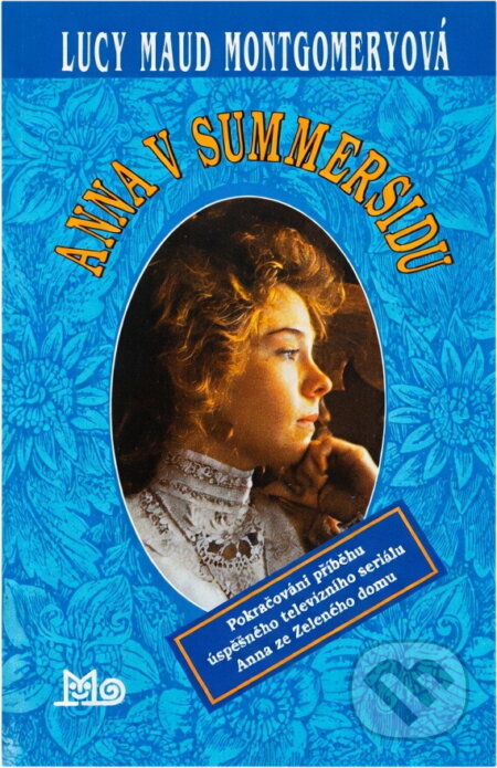 Kniha: Anna v Summersidu (Lucy Maud Montgomery). Mladé letá, 1994 Kniha: Anna v Summersidu (Lucy Maud Montgomery). Mladé letá, 1994