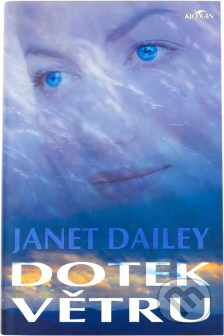 Kniha: Dotek větru (Janet Dailey). Alpress, 2001 Kniha: Dotek větru (Janet Dailey). Alpress, 2001