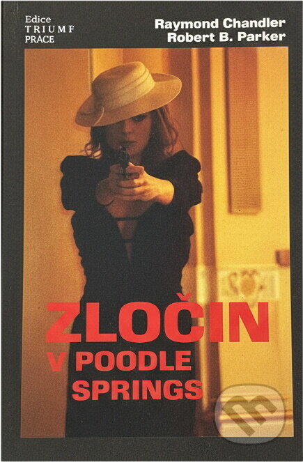 Kniha: Zločin v Poodle Springs (Raymond Chandler a Robert B. Parker). , 1991 Kniha: Zločin v Poodle Springs (Raymond Chandler a Robert B. Parker). , 1991
