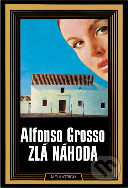 Kniha: Zlá náhoda : (hosté) (Alfonso Grosso). Melantrich, 1993 Kniha: Zlá náhoda : (hosté) (Alfonso Grosso). Melantrich, 1993