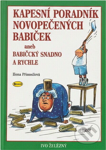 Kniha: Kapesní poradník novopečených babiček, aneb, Babičkou snadno a rychle (Hana Primusová). Ivo Železný, 2005 Kniha: Kapesní poradník novopečených babiček, aneb, Babičkou snadno a rychle (Hana Primusová). Ivo Železný, 2005