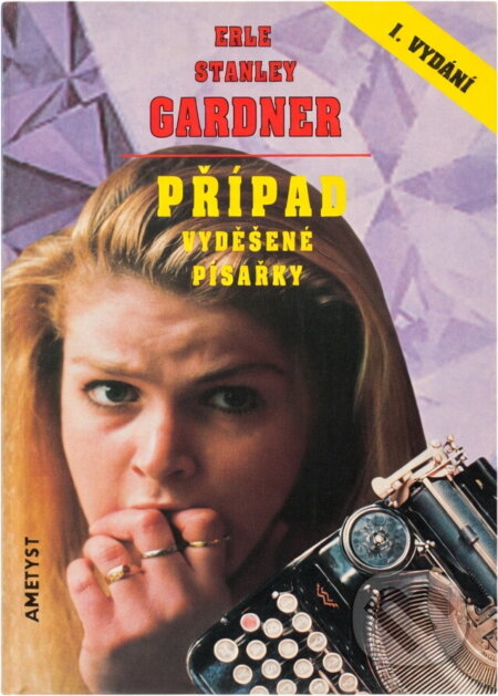 Kniha: Případ vyděšené písařky (Erle Stanley Gardner). Ametyst, 1995 Kniha: Případ vyděšené písařky (Erle Stanley Gardner). Ametyst, 1995