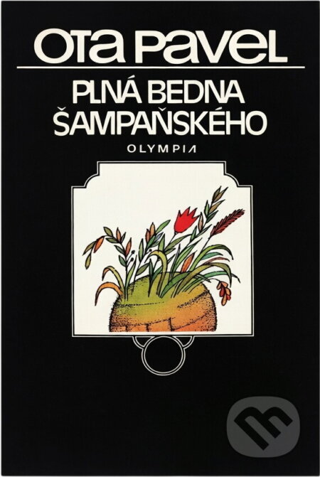 Kniha: Plná bedna šampaňského (Ota Pavel). , 1990 Kniha: Plná bedna šampaňského (Ota Pavel). , 1990