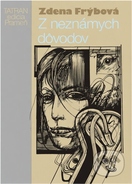 Kniha: Z neznámych dôvodov (Zdena Frýbová). Tatran, 1990 Kniha: Z neznámych dôvodov (Zdena Frýbová). Tatran, 1990