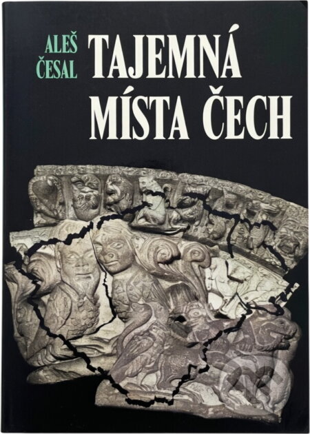 Kniha: Tajemná místa Čech (Aleš Česal). , 2008 Kniha: Tajemná místa Čech (Aleš Česal). , 2008