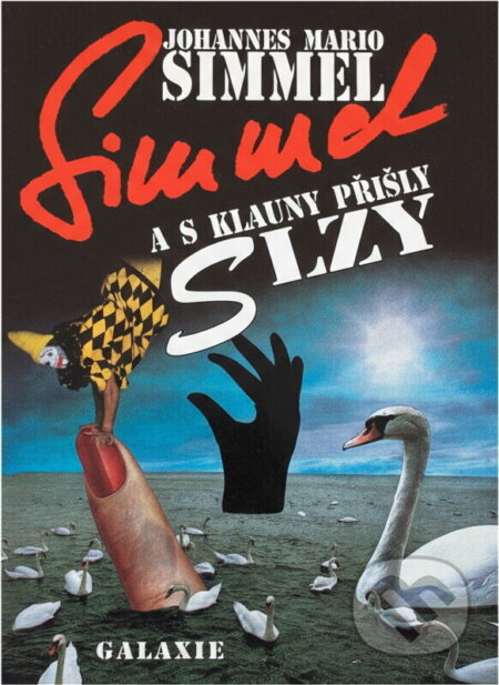 Kniha: A s klauny přišly slzy (Johannes Mario Simmel). Galaxie, 1992 Kniha: A s klauny přišly slzy (Johannes Mario Simmel). Galaxie, 1992