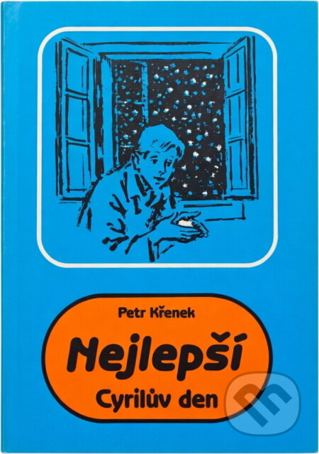 Kniha: Nejlepší Cyrilův den (Petr Křenek). , 1985 Kniha: Nejlepší Cyrilův den (Petr Křenek). , 1985