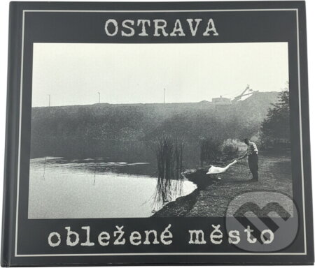Kniha: Ostrava - obležené město (Viktor Kolář a Jaroslav Žila). , 1995 Kniha: Ostrava - obležené město (Viktor Kolář a Jaroslav Žila). , 1995