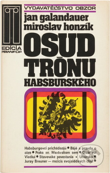 Kniha: Osud trůnu habsburského (Jan Galandauer a Miroslav Honzík). , 1982 Kniha: Osud trůnu habsburského (Jan Galandauer a Miroslav Honzík). , 1982