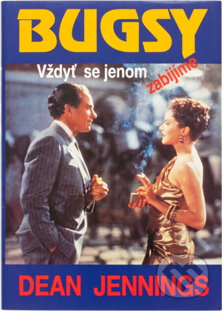 Kniha: Bugsy : vždyť se jenom zabíjíme (Steve Frazee). Slovenský spisovateľ, 1994 Kniha: Bugsy : vždyť se jenom zabíjíme (Steve Frazee). Slovenský spisovateľ, 1994