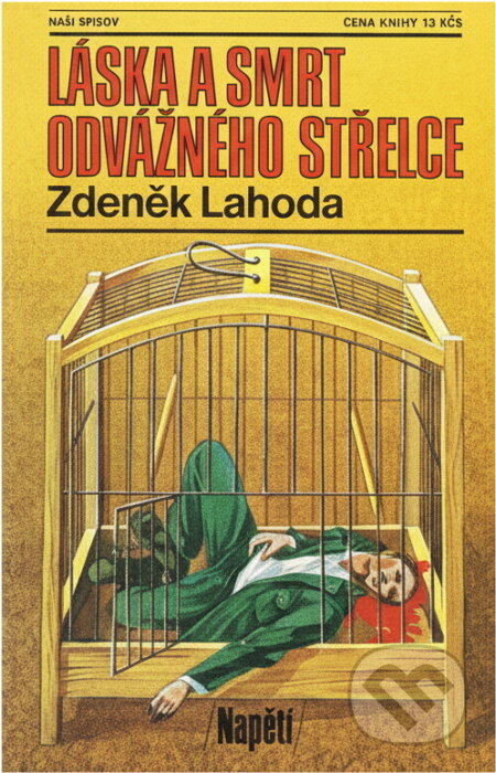 Kniha: Láska a smrt odvážného střelce (Zdeněk Lahoda). Naše vojsko, 1990 Kniha: Láska a smrt odvážného střelce (Zdeněk Lahoda). Naše vojsko, 1990