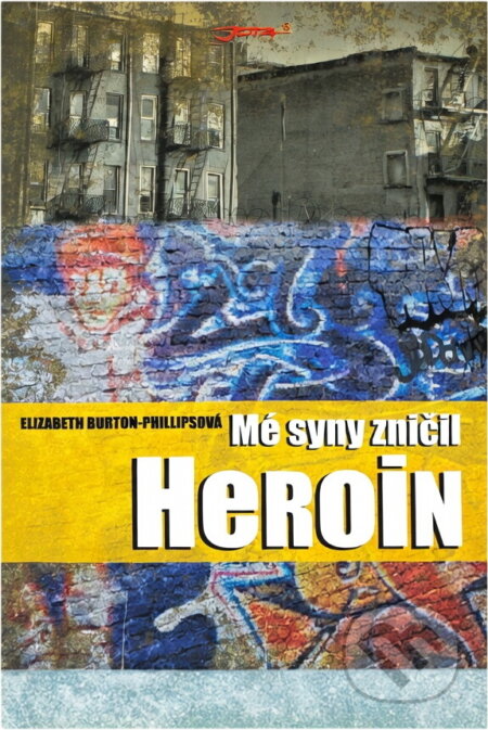 Kniha: Mé syny zničil heroin (Elizabeth Burton-Phillips). , 2008 Kniha: Mé syny zničil heroin (Elizabeth Burton-Phillips). , 2008