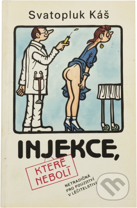 Kniha: Injekce, které nebolí (Svatopluk Káš). , 1990 Kniha: Injekce, které nebolí (Svatopluk Káš). , 1990